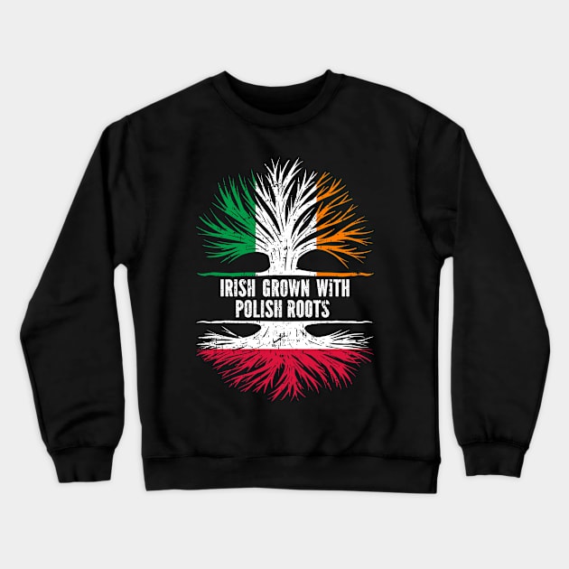 Irish Grown With Polish Roots Ireland Flag Crewneck Sweatshirt by silvercoin